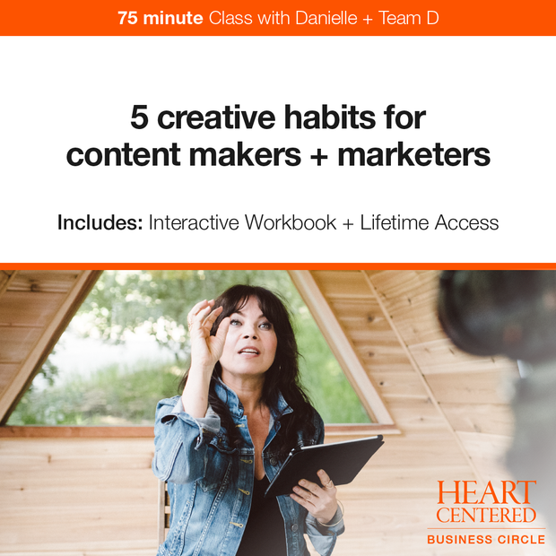 Biz Class: 5 creative habits for content makers + marketers