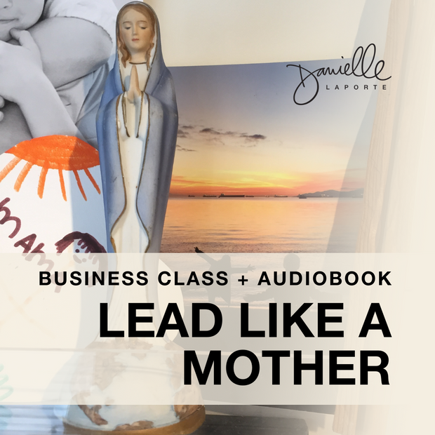 Lead Like a Mother Business Masterclass