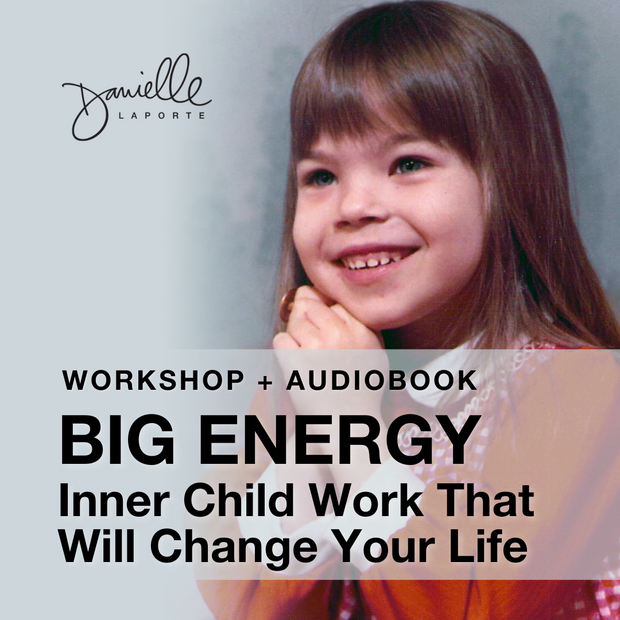 BIG ENERGY: Inner Child Work That Will Change Your Life