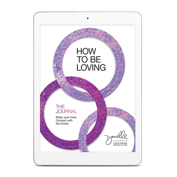 How to Be Loving: The Journal: Relax Your Mind. Connect with the Divine (eBook — Digital PDF)