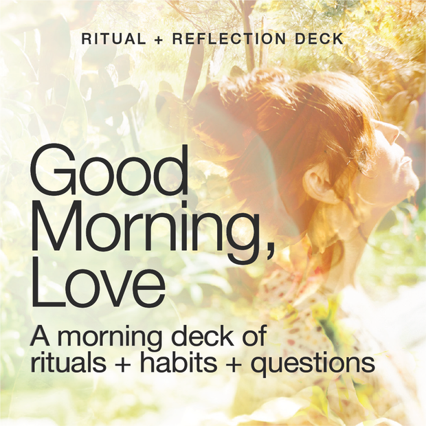 Ritual Deck: Good Morning, Love