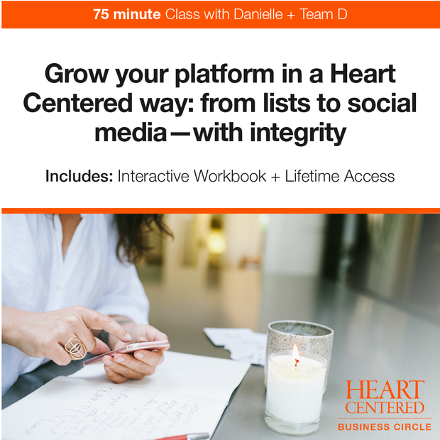 Biz Class: Grow your platform in a Heart Centered way